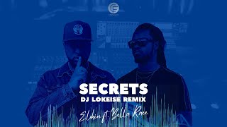 ELOHIN - Secrets (DJ Lokeise Remix) (Official Audio) Ft. Bella Raee