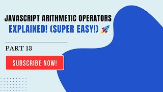 JavaScript Arithmetic Operators Explained with Examples! (Part 13)