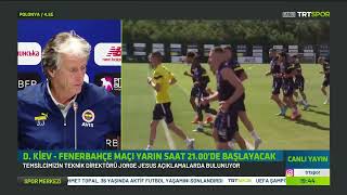 Fenerbahçe dinamo kiev maçı öncesi jorge jesus'un açıklamaları