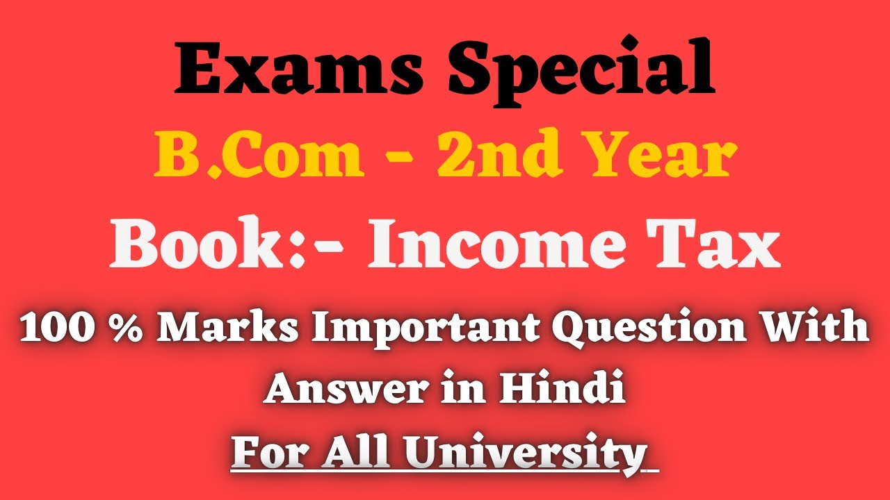 Income Tax B.Com 2nd Year Exam Most Important Question And Answer In ...