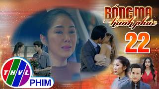 BÓNG MA HẠNH PHÚC - Tập 22[1]: Thanh Mai đau đớn tột cùng khi phát hiện chồng mình ngoại tình