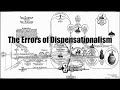 The Errors of Dispensationalism [Scriptum #4.3]