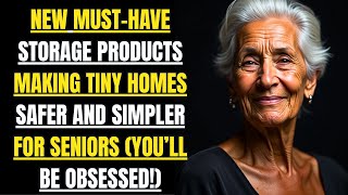New Must-Have Storage Products Making Tiny Homes Safer and Simpler for Seniors (You’ll Be Obsessed!)