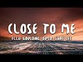 Ellie Goulding, Diplo, Swae Lee - Close To Me (Lyrics)