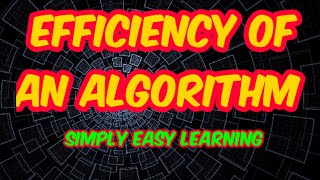 Efficiency of an Algorithm | Part 3 | XII STD CS | Chapter 4 |