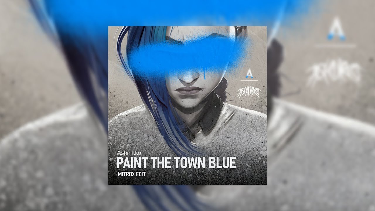 Ashnikko Paint The Town Blue Mitrox Techno Edit Free Download