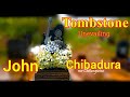Mr Chitungwiza JOHN CHIBADURA TOMBSTONE UNEVAILING OFFICIAL DOCUMENTARY