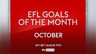 Sky Bet League Two Goal of the Month: October 2023