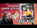 THE 100 - The World's Fastest 3D Printer