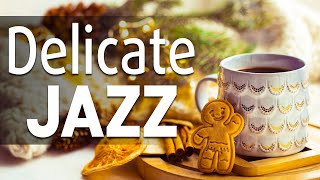 Delicate Jazz Music ☕ Elegant Winter Jazz and Sweet December Bossa Nova to Put You in a Good Mood