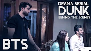 Dunk Drama | Episode 1 | ARY Digital - BTS Feat. Fahad Sheikh Bilal Abbas Sana Javed