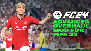 EA FC 24 ADVANCED OVERHAUL MOD FOR FIFA23 [1000 NEW PLAYER FACES,  CAREER MODE MODS, BOOT, KITS ETC]