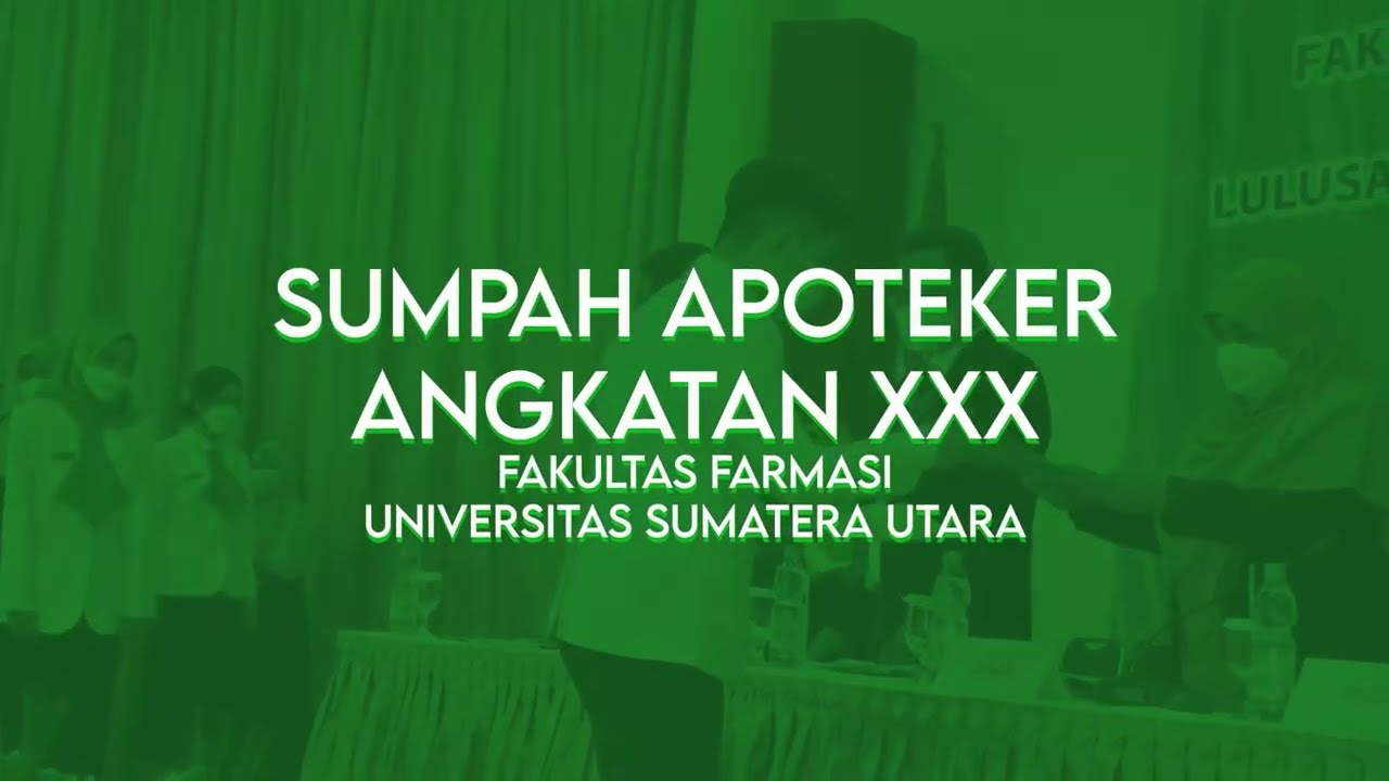 Recap Video | Pengambilan Sumpah Apoteker Angkatan Ke - 30 Fakultas ...