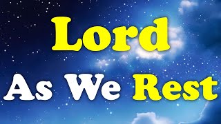 A Bedtime Prayer To End The Day - A Night Prayer - Lord, As we lay our heads upon our pillows....