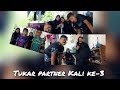 Tukar partner Kali ke-3!!! ramai yang partner baru