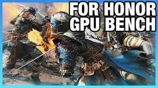 For Honor Beta GPU Benchmark - GTX 1080, RX 480, +10 More