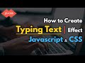How to Create a Typing Text Effect using Javascript, CSS, & HTML