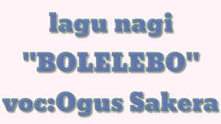 Ogus _sakera_.. BOLELEBO