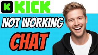 How To FIX CHAT NOT WORKING In Kick Streaming (QUICK & EASY) 2026