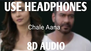 Chale Aana - De De Pyar De | 8D Song || 8D Songs Point ||