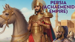 The Rise and Fall of the Achaemenid Empire: Persia's Golden Age | Persia | Cyrus the Great | empires