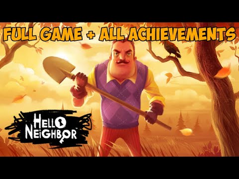 Hello Neighbor Complete Walkthrough (Full Game + All Achievements ...