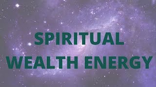 Spiritual - Inviting The Energy To Create Wealth🙏🙏🙏
