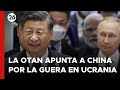 EEUU | La OTAN apunta a China por la guerra entre Rusia y Ucrania