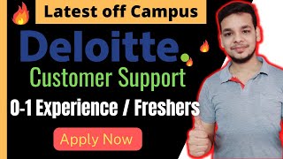 Deloitte Hiring Customer Support | Latest Off Campus Job Drive 2022 | Freshers | 2022 Batch Hiring