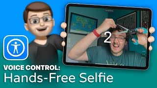 How to use Voice Control to take a "Hands-Free Selfie" on your iPhone or iPad