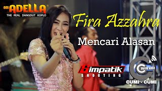 Fira Azzahra - Mencari Alasan  Om Adella Live Surabaya 