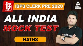 IBPS CLERK PRELIMS 2020 | Maths | All India Mock Test | Adda247