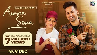 Ainna Sona | Official Video | Naveen Rajput | Sing India Records | New Punjabi Song 2023