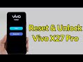 How To Hard Reset & Unlock Vivo X27 Pro Mobile || Reset Vivo Phones || 100% Working