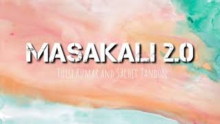 #Masakali # SachetTondon #TulsiKumar Masakali 2.0 Song Lyrics/Tulsi Kumar/Sachet Tondon