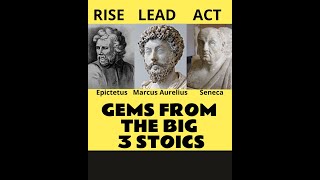 Sayings of the Big three Stoics - Epictetus, Marcus Aurelius, Seneca - #1