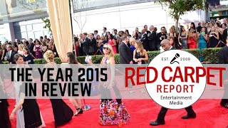 Watch Red Carpet Report's Year in Review - We're Celebrating 2015 w/ Photos & Host Intro Videos