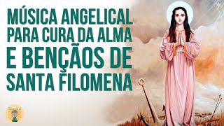 Música de Santa Filomena para CURA DA ALMA e MAGNETISMO CELESTIAL