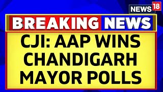 Chandigarh Mayor Polls LIVE News | AAP Wins Chandigarh Mayor Polls | Supreme Court Verdict LIVE