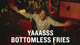 YAAASSS Bottomless Fries