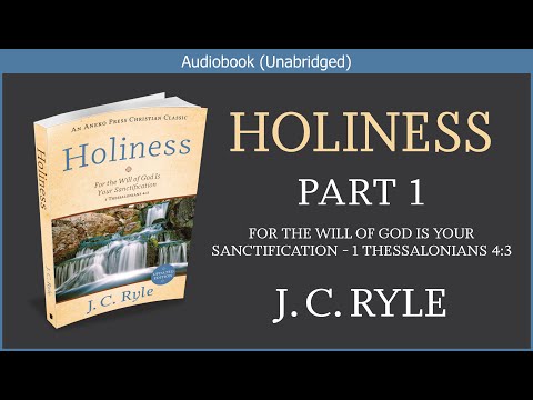 Holiness (Part 1)  J C Ryle  Free Christian Audiobook