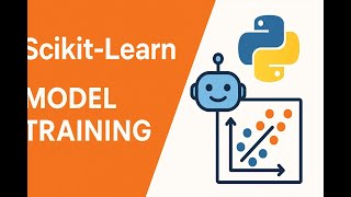 Comprehensive Guide to Training Machine Learning Models with Scikit-Learn in Python
