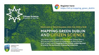Mapping Green Dublin & citizen science by Niamh Moore Cherry & Gerald Mills UCD School of Geography