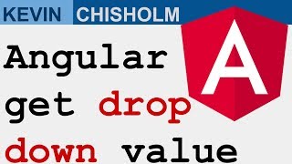 How to get the value of an HTML dropdown with Angular - Kevin Chisholm Video