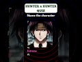 HUNTER x HUNTER Quiz -  NOBODY can get the last Q correct