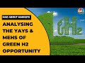 Analysing The Yays & Mehs Of Green H2 Opportunity With Experts | Mad About Markets | CNBC-TV18