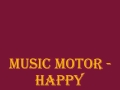 Music Motor - Happy.