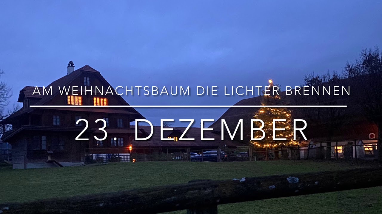 Am Weihnachtsbaum Die Lichter Brennen - 23. Dezember - YouTube