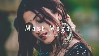 Mast Magan - Arijit Singh (Slowed+Reverb +Lofi) Lofi Song | Slowed And Reverb Songs | Lofi_747