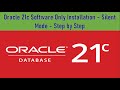 Oracle 21c Software Only Installation | Oracle 21c Database Silent Mode Installation on Linux 7.9!